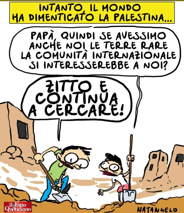 PALESTINA... PER AVERE L'ATTENZIONE DEL MONDO DEVI AVERE LE TERRE RARE... SCAVA, SCAVA!